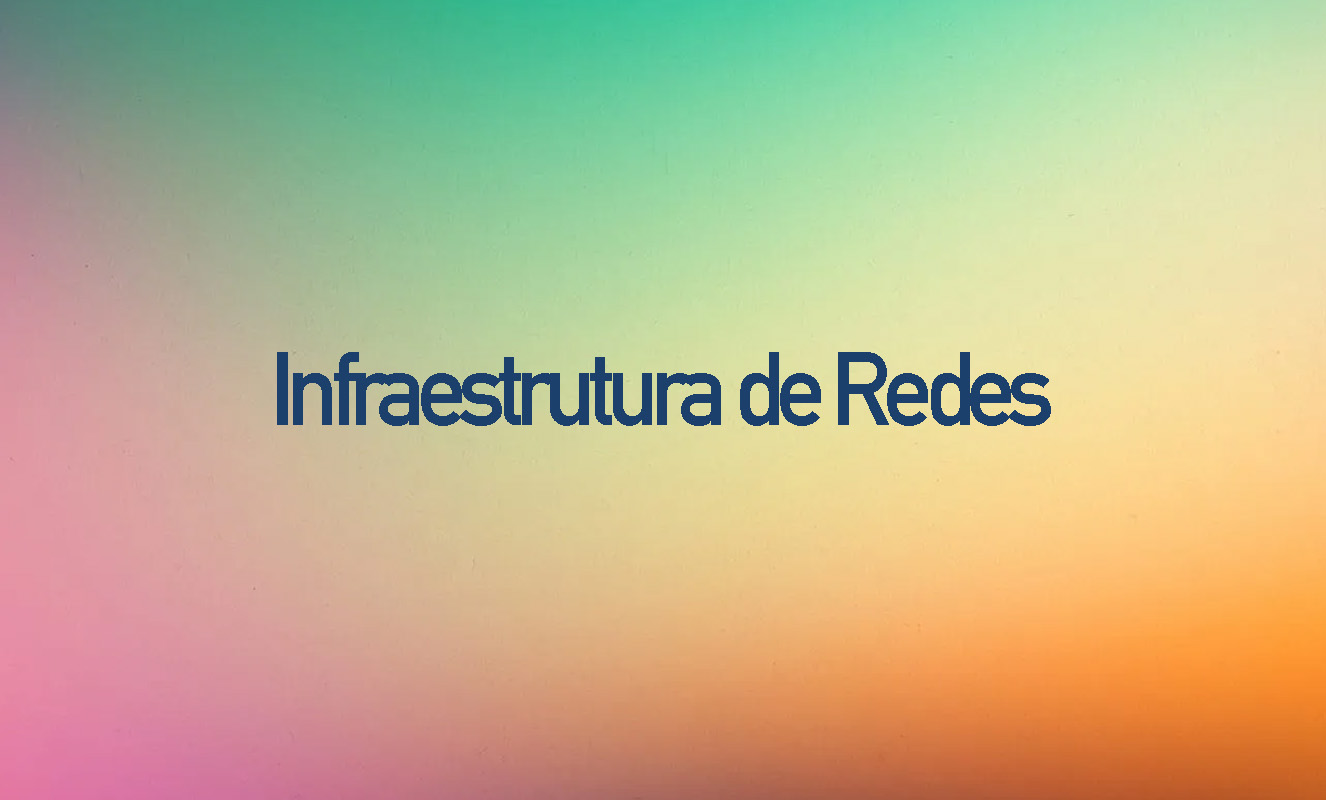 Infraestrutura de Redes