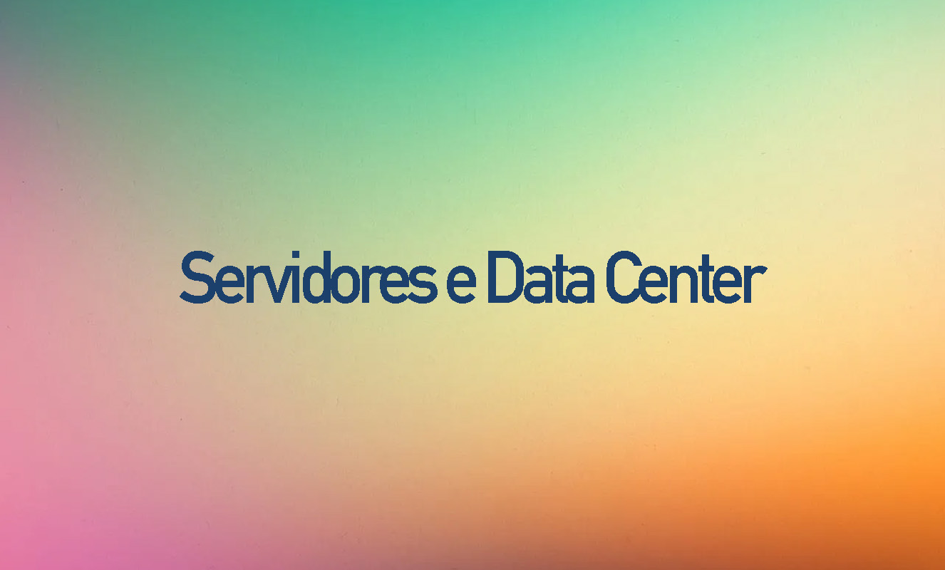 Servidores e Data Centers